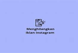 Cara Menghilangkan Iklan Di Story Instagram